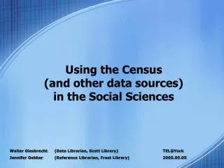 Using the Census (and other data sources) in the Social Sciences
