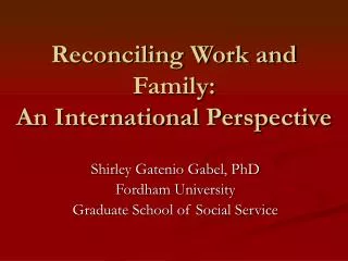 Reconciling Work and Family: An International Perspective