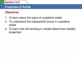 To learn about the types of crystalline solids