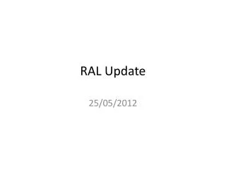 RAL Update