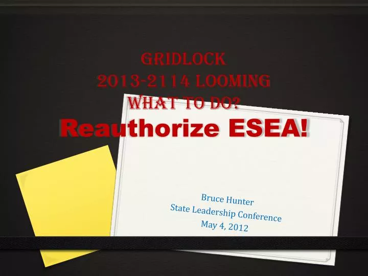 gridlock 2013 2114 looming what to do reauthorize esea