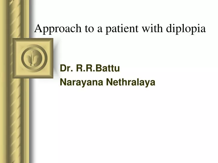 approach to a patient with diplopia