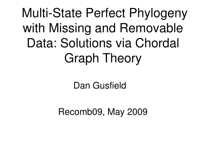 multi state perfect phylogeny with missing and removable data solutions via chordal graph theory