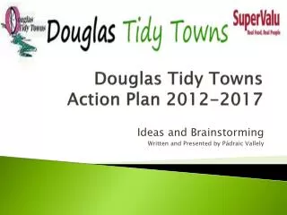 Douglas Tidy Towns Action Plan 2012-2017