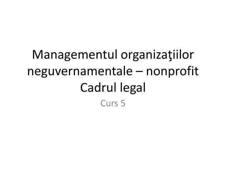 managementul organi za iilor neguvernamentale nonprofit cadrul legal