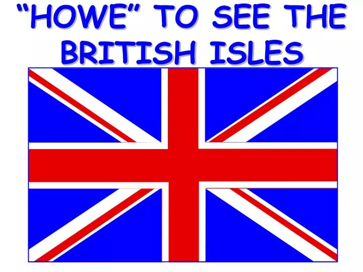 howe to see the british isles