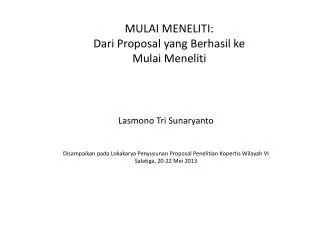 MULAI MENELITI: Dari Proposal yang Berhasil ke Mulai Meneliti