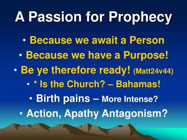 a passion for prophecy