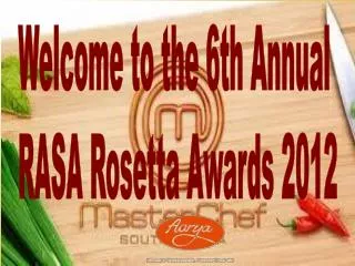 Welcome to the 6th Annual RASA Rosetta Awards 2012