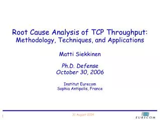 Root Cause Analysis of TCP Throughput: Methodology, Techniques, and Applications Matti Siekkinen