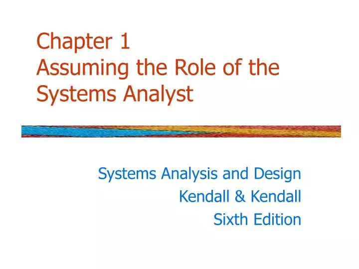 chapter 1 assuming the role of the systems analyst