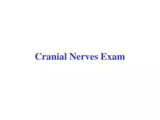 Cranial Nerves Exam