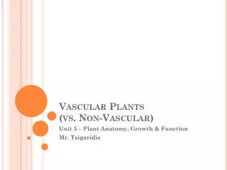 Vascular Plants (vs. Non-Vascular)
