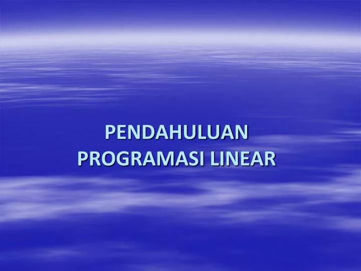 pendahuluan programasi linear