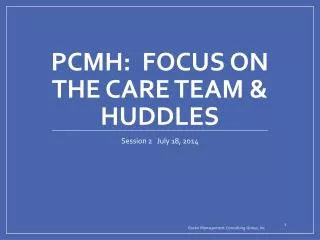 PCMH: Focus on The Care Team &amp; Huddles