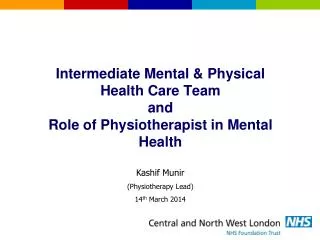 Intermediate Mental &amp; Physical Health Care Team and Role of Physiotherapist in Mental Health