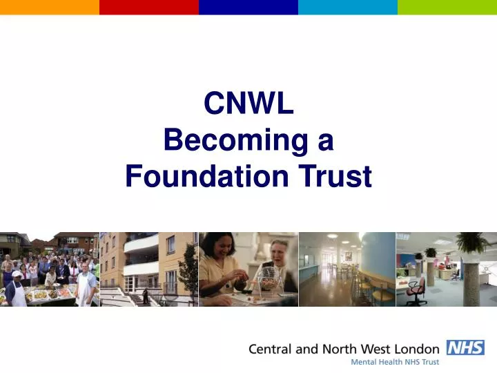 cnwl becoming a foundation trust