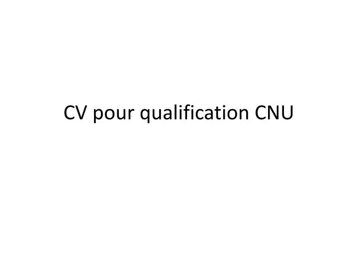 cv pour qualification cnu