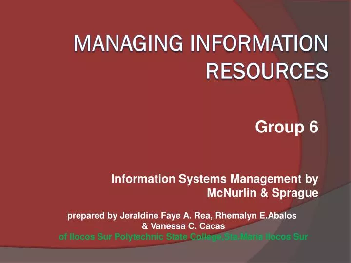 group 6 information systems management by mcnurlin sprague