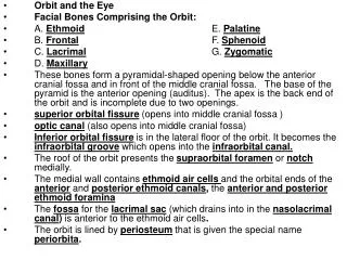 Orbit and the Eye Facial Bones Comprising the Orbit: A. Ethmoid 				E. Palatine