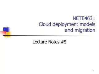 NETE4631 Cloud deployment models and migration