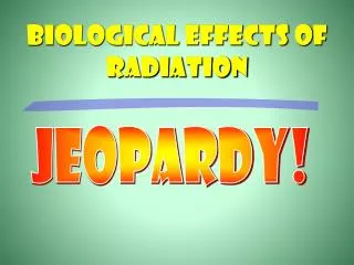 Biological effects of radiation