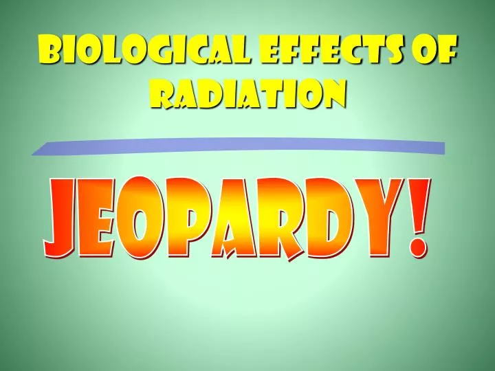 biological effects of radiation