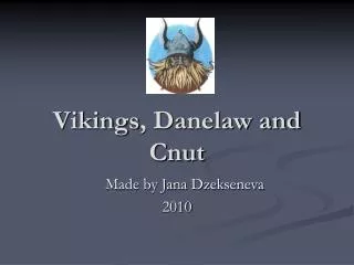 Vikings , Danelaw and Cnut