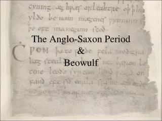 The Anglo-Saxon Period &amp; Beowulf