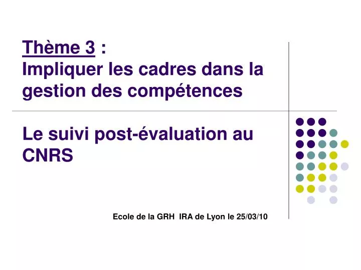 th me 3 impliquer les cadres dans la gestion des comp tences le suivi post valuation au cnrs