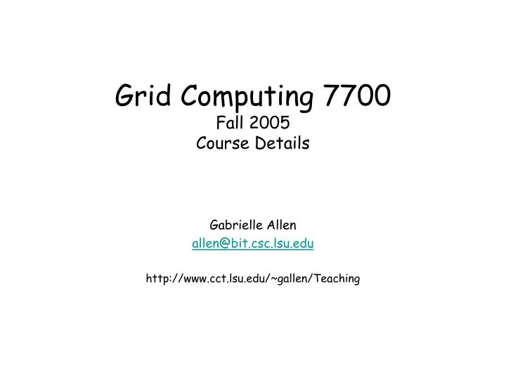 grid computing 7700 fall 2005 course details