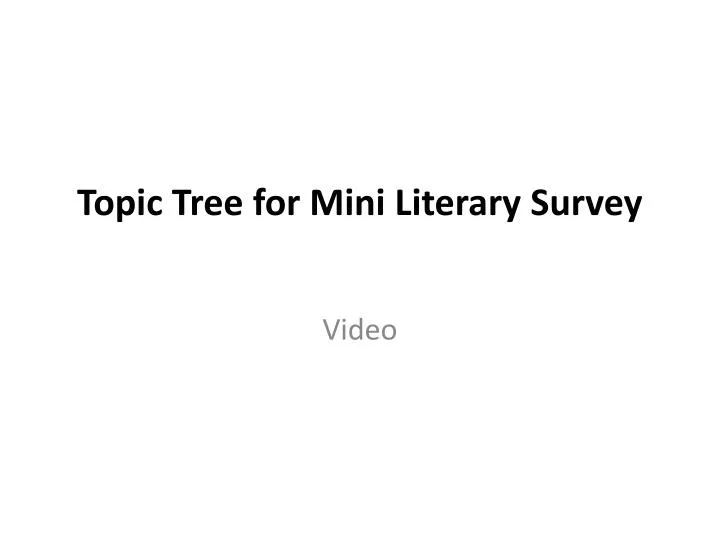 topic tree for mini literary survey