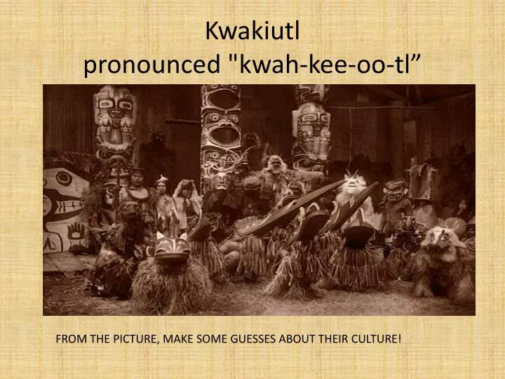kwakiutl pronounced kwah kee oo tl