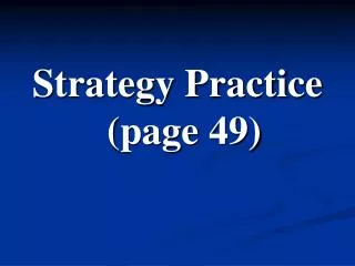 Strategy Practice (page 49)