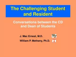 The Challenging Student and Resident