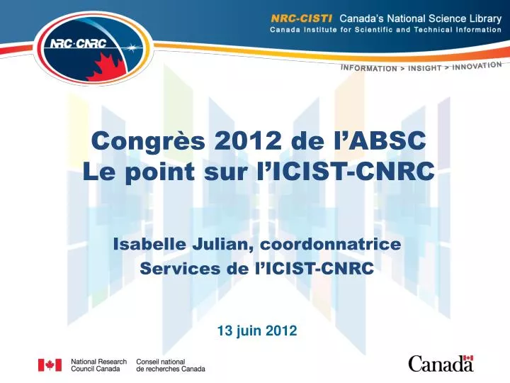 congr s 2012 de l absc le point sur l icist cnrc