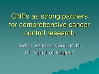 CNPs as strong partners for comprehensive cancer control research