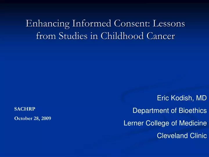 enhancing informed consent lessons from studies in childhood cancer