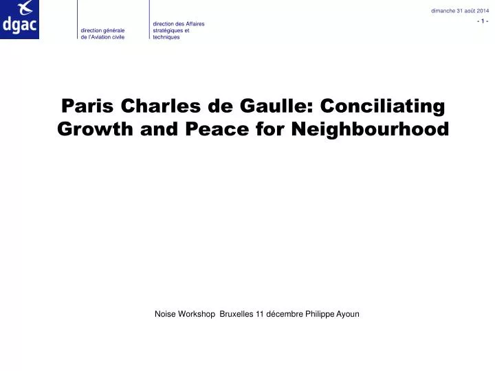 paris charles de gaulle conciliating growth and peace for neighbourhood