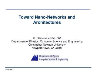 Toward Nano-Networks and Architectures C. Gerousis and D. Ball