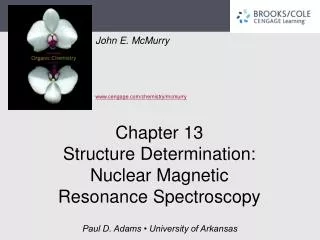 Chapter 13 Structure Determination: Nuclear Magnetic Resonance Spectroscopy