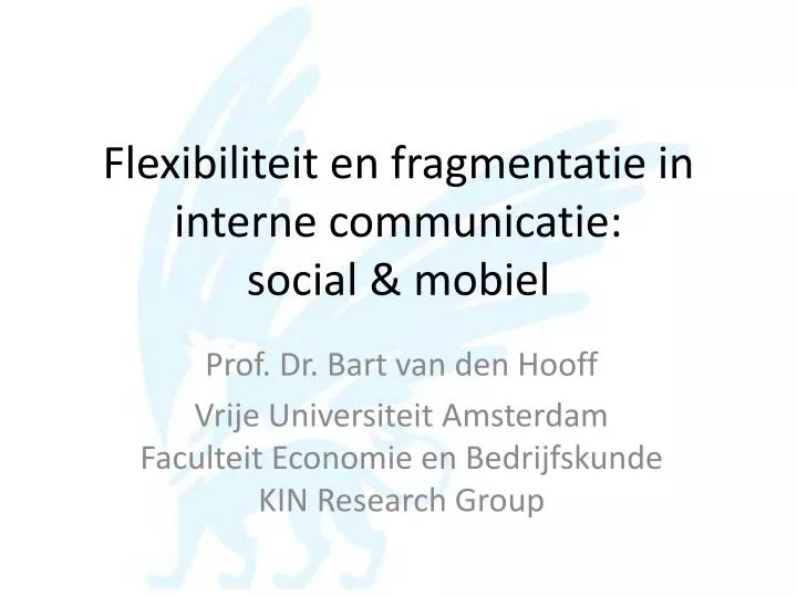 flexibiliteit en fragmentatie in interne communicatie social mobiel