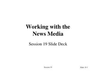 Working with the News Media