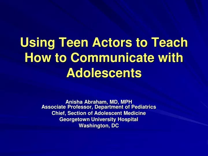 using teen actors to teach how to communicate with adolescents