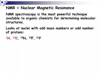 NMR = Nuclear Magnetic Resonance