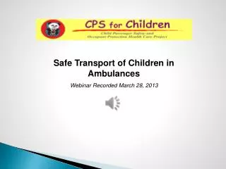 Safe Transport of Children in Ambulances Webinar Recorded March 28, 2013