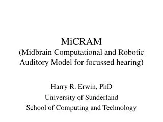 MiCRAM (Midbrain Computational and Robotic Auditory Model for focussed hearing)