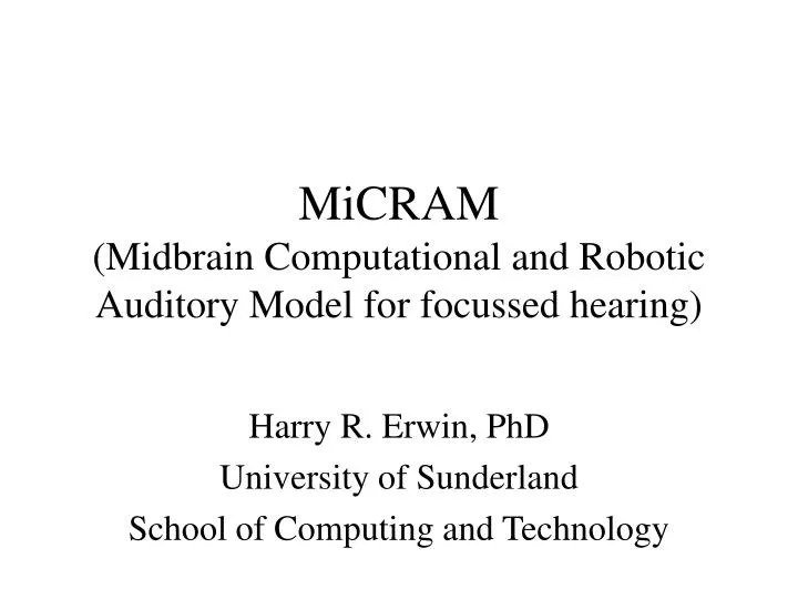 micram midbrain computational and robotic auditory model for focussed hearing