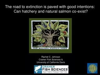 Rachel C. Johnson Cramer Fish Sciences &amp; University of California Davis