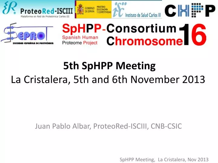 5th sphpp meeting la cristalera 5th and 6th november 2013